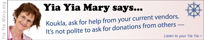[Yia Yia Mary says ask for help from your current vendors!]